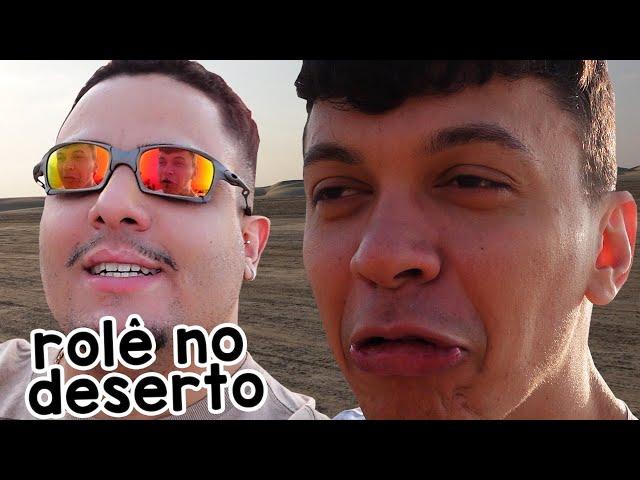 JÚLIO TÁ MUITO GOSTOSO & ROLE NO DESERTO SÓ COM VÉIO