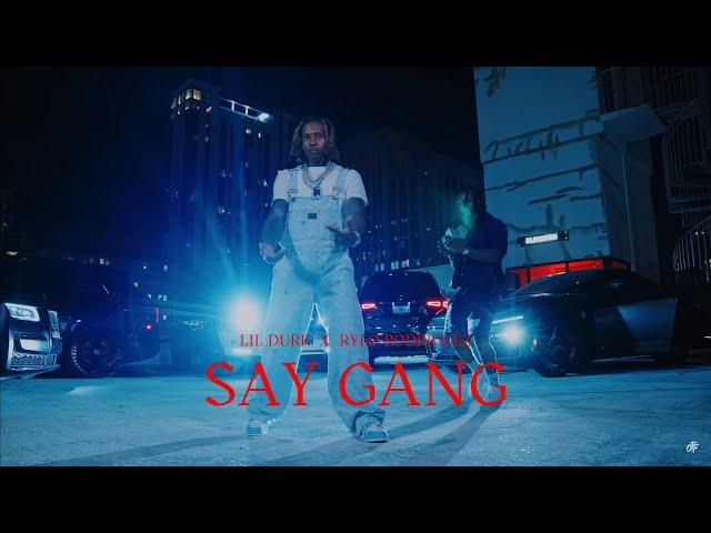 Lil Durk ft. Rylo Rodriguez - Say Gang (Music Video)