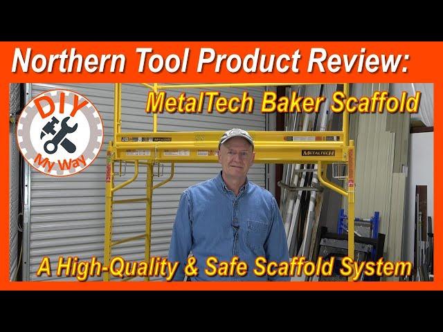 Northern Tool Product Review: MetalTech Baker Scaffold - A High-Quality & Safe Scaffold System