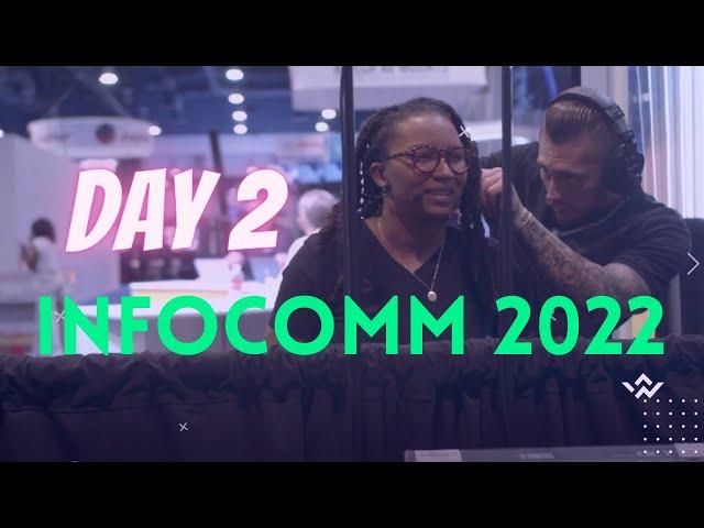 Infocomm 2022 - Reconnecting with #AVtweeps 