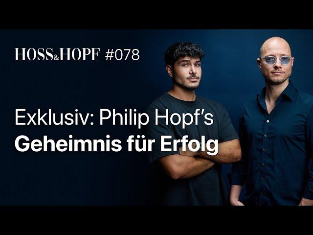 Philip Hopf’s Geheimnis für Erfolg  - Hoss und Hopf #78