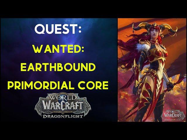 Wanted: Earthbound Primordial Core WoW Quest