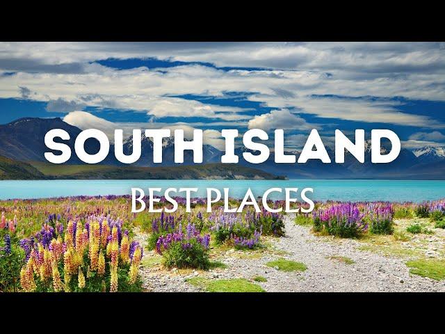 10 Best Places to Visit in South Island New Zealand | NZ Travel Guide