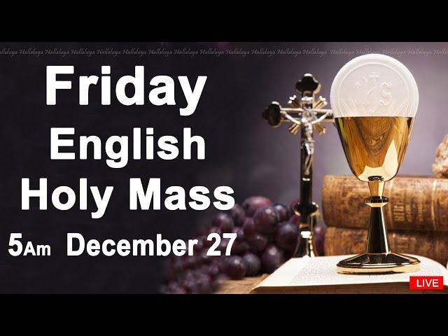 Catholic Mass Today I Daily Holy Mass I Friday December 27 2024 I English Holy Mass I 5.00 AM