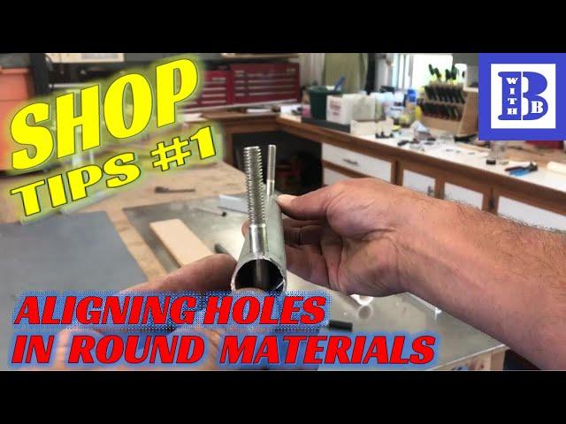 SHOP TIPS // How to // Aligning drilled holes in round materials