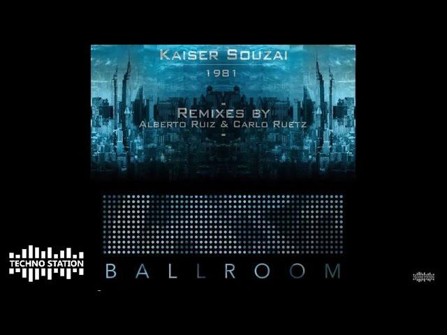 Kaiser Souzai - 1981 (Carlo Ruetz Remix)