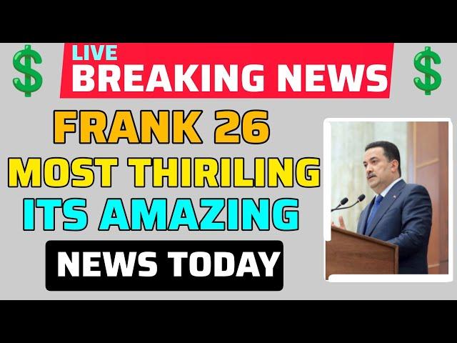 It's Amazing News Today | Frank 26 Most THIRILING | Iraqi Dinar New IQD Exchange Rate ????