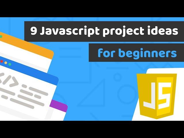 9 Javascript Project Ideas For Beginners To Create Amazing Coding Portfolio