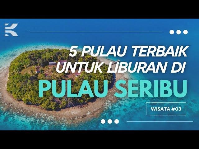 5 Pulau Terbaik untuk Liburan di Kepulauan Seribu - Video Travel