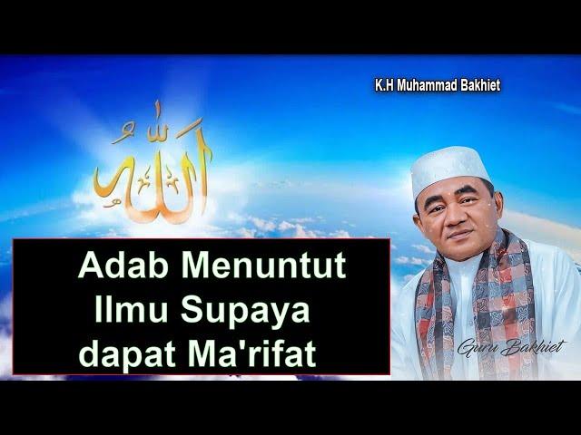 Adab Menuntut Ilmu Supaya  dapat Ma'rifat