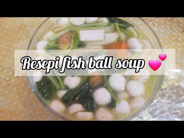 Malaysian/ resepi fish ball soup