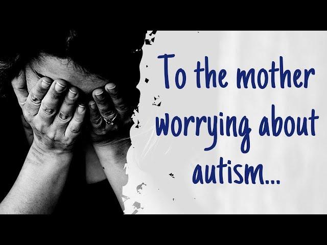 Mama, If You're Worrying About Autism, This Video is For You...