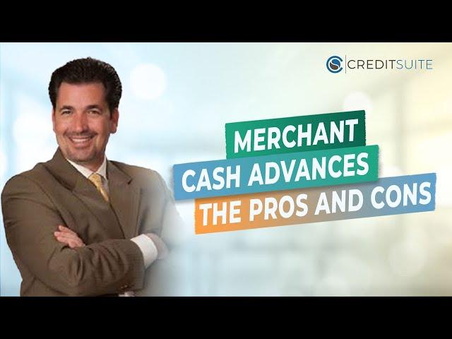 Merchant Cash Advances—The Pros and Cons