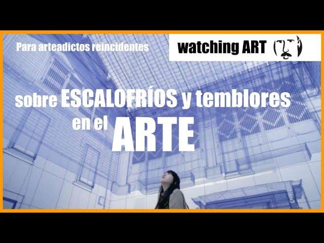 Escalofríos y temblores en el arte.