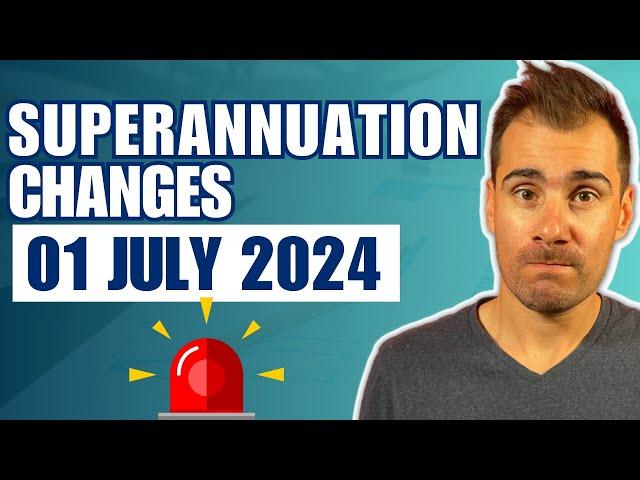 Superannuation Changes From July 2024 (What You Need to Know) (Australia)