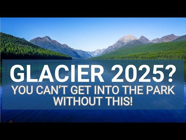 Glacier Entrance Reservations 2025: Avoid getting turned away!