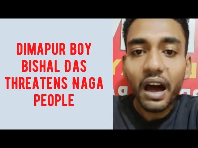 Boy from Dimapur 'Bishal Das' threatens Naga people; challenges Nagas