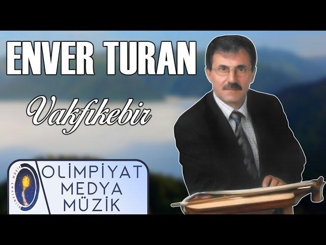 Enver Turan - Vakfıkebir