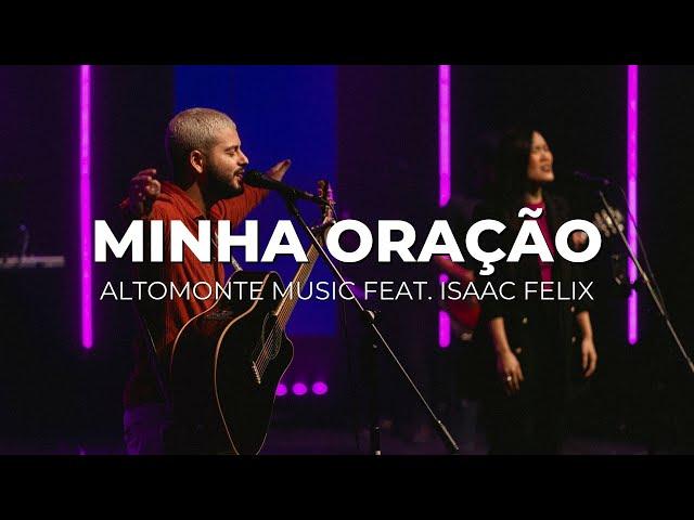 Minha Oração (Ao vivo) - Altomonte feat. Isaac Felix