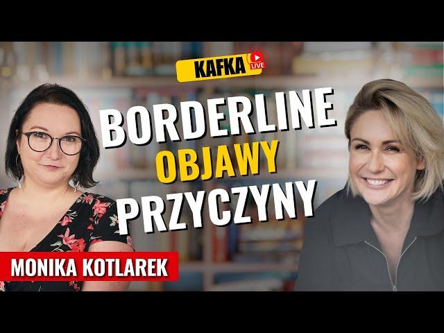 Borderline - objawy i przyczyny - Monika Kotlarek Gosia Ohme | Kafka odc. 345