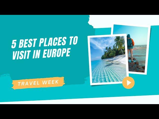 5  Best places to visit in Europe  #TravelWeek #Travel #Tourism #Travel2022 #Europe