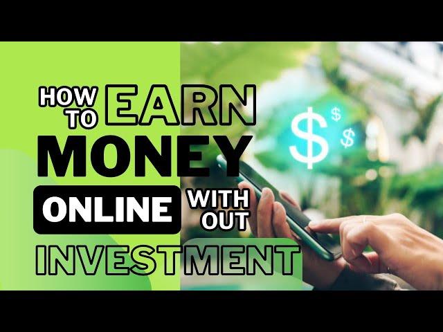 How to Make Money Online Without Investment | Earn Money Online