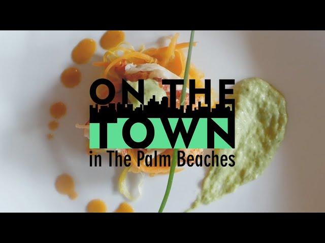 Foodie Adventures Preview | On the Town in the Palm Beaches