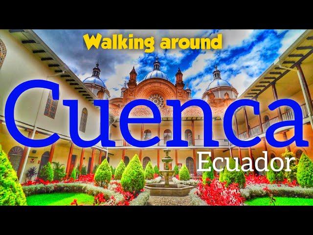 Cuenca, Ecuador - The City You Didn't Know You Needed To Visit