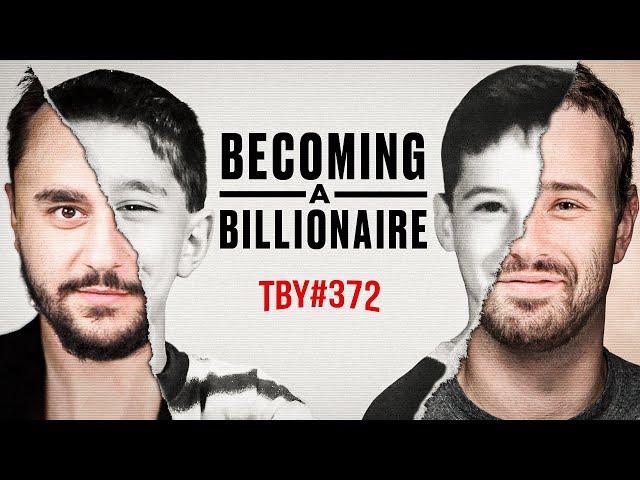 Becoming A Billionaire | The Basement Yard #372