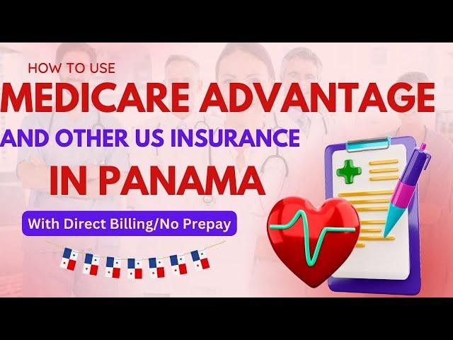 Use Medicare Advantage and other US Insurance in Panama