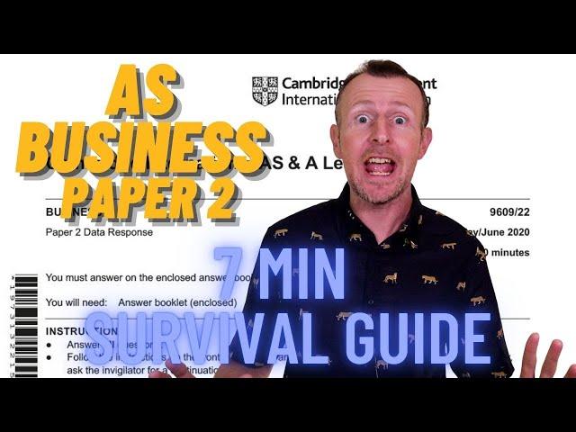 AS Business Paper 2 - 7 Minute Survival Guide Cambridge International Business A-level 9609