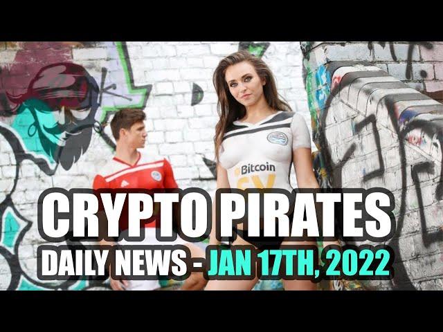 Crypto Pirates Daily News - Tuesday January 19th, 2022 - Latest Crypto News Update