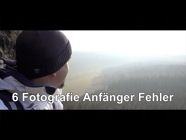 Fotografieren lernen - 6 FOTOGRAFIE ANFÄNGER FEHLER