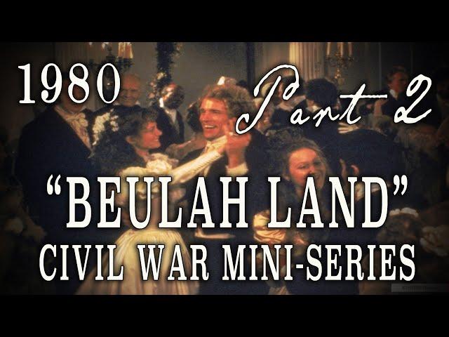 "Beulah Land" Mini-Series Part 2 (1980) Civil War Southern TV Drama