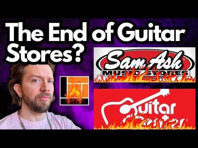 Sam Ash Closing - The Slow Death of Guitar Stores