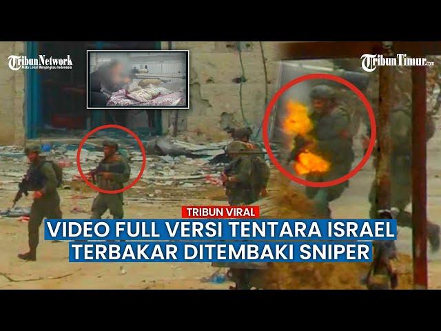 VIDEO VERSI ORIGINAL FULL: Prajurit Israel Terbakar Ditembaki Sniper Al-Qassam