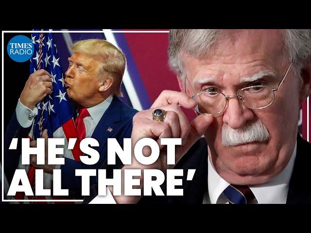 There’s ‘something’ wrong with Donald Trump: John Bolton