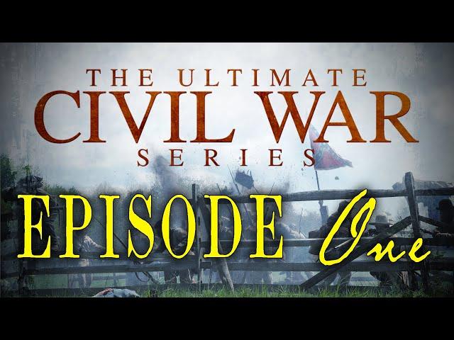 The Ultimate Civil War Series - Episode 1 - "Sins of the Fathers" - LionHeart Original