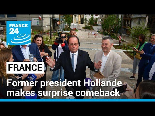 Former president Hollande makes surprise comeback in French election • FRANCE 24 English