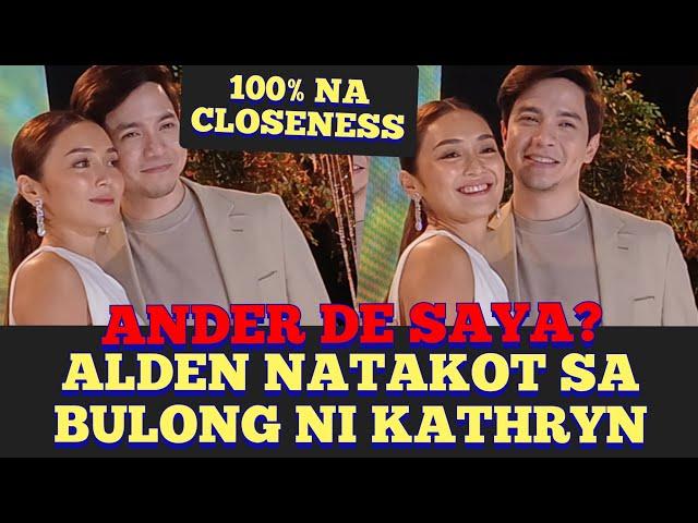 ANDER AGAD? ALDEN NATAKOT SA BULONG NI KATHRYN! 100% CLOSE NA!