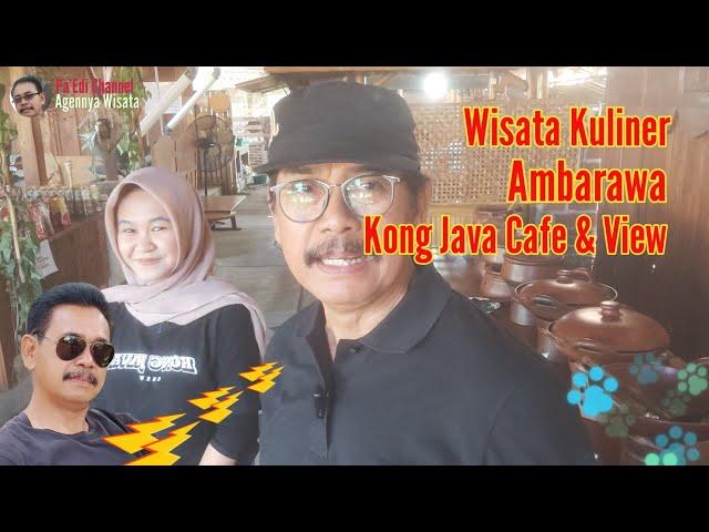 Wisata Kuliner Ambarawa Kong Java Cafe & Veiw ~ Pa'Edi Channel