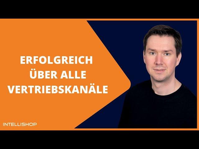 Erfolgreich über alle Vertriebskanäle
