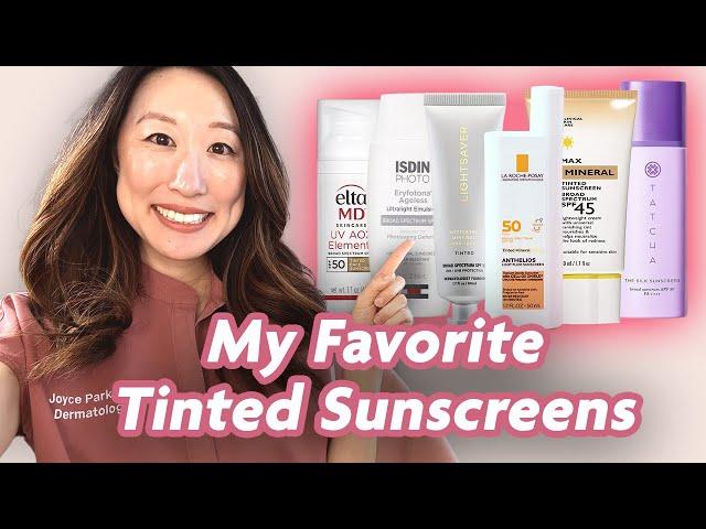 Tinted Sunscreens: Top 6 Picks | Dr. Joyce Park