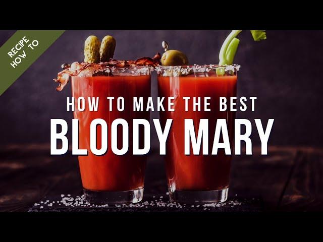 How To Make the BEST Bloody Mary Cocktail