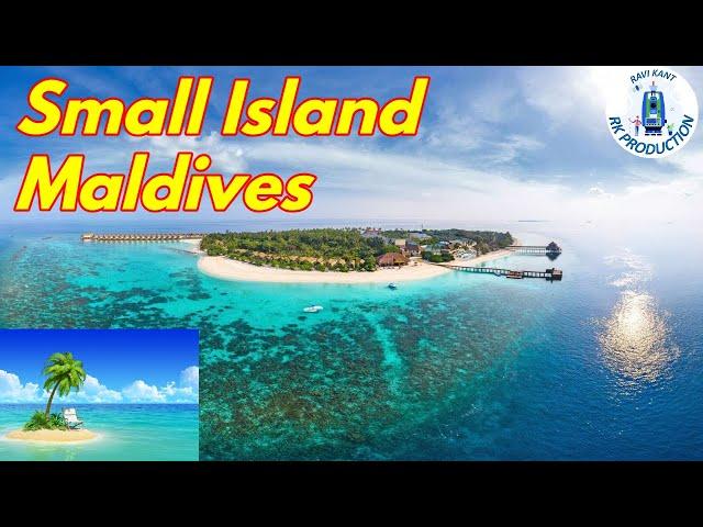 Smallest Island in Maldives || Maldives Tourism Video || Trip to Maldives || Ravi Kant RK Production