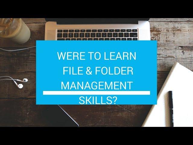 Where to learn file & folder management skills?