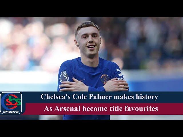 Chelsea's Cole Palmer makes history as Arsenal become title favourites Sbs Sports