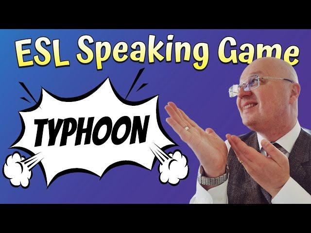 Simple ESL Speaking Game: Typhoon