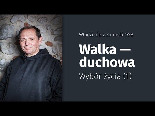 Walka duchowa – wybór życia (1)