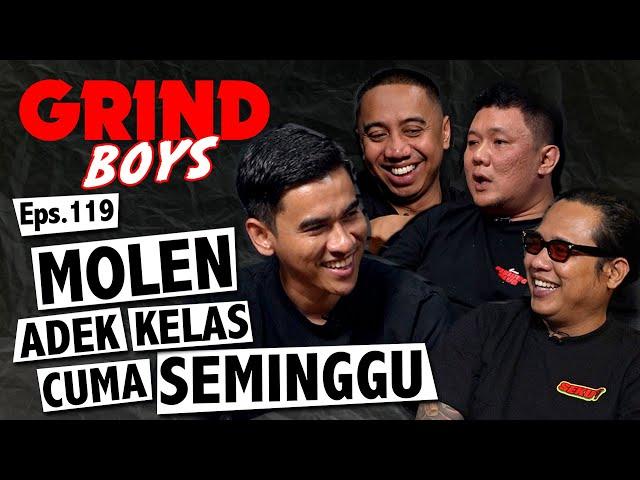 Grind Boys Eps.119 - Molen, Adek Kelas Cuma Seminggu